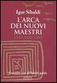 9788860610027 - L'arca dei nuovi maestri. L'età dell'oro. Crescere con gli spiriti guida