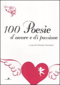 9788860630575 - Cento poesie d'amore e di passione