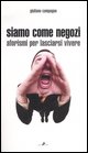 9788860630711 - Siamo come negozi. Aforismi per lasciarsi vivere