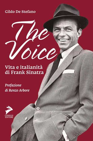 9788860632593 - The voice. Vita e italianità di Frank Sinatra