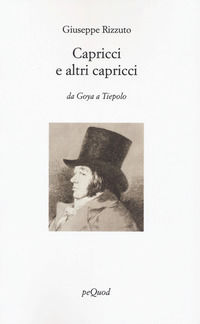 9788860682390 - Capricci e altri capricci. Da Goya a Tiepolo. Ediz. illustrata