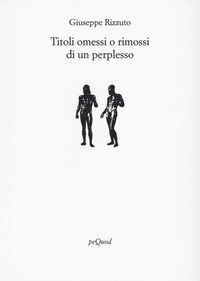 9788860682734 - Titoli omessi o rimossi di un perplesso