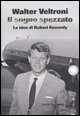 9788860732064 - Il sogno spezzato. Le idee di Robert Kennedy