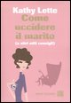 9788860732736 - Come uccidere il marito