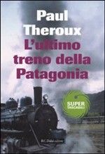 9788860737892 - L'ultimo treno della Patagonia