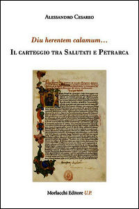9788860746689 - Diu herentem calamum... Il caretggio tra Salutati e Petrarca