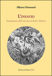 9788860747969 - L'insavio. Smarginature dell'esistenza tra Kant e Deleuze