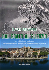 9788860748287 - Dal boato al silenzio. Le terribili giornate passignanesi dal bombardamento del 16 maggio 1944 alla liberazione del 2 lu