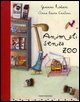 9788860790477 - Animali senza zoo. Ediz. illustrata