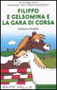 9788860791757 - Filippo e Gelsomina e la gara di corsa. Ediz. illustrata