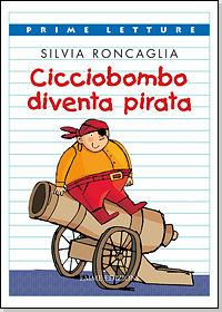 9788860793980 - Cicciobombo diventa pirata. Ediz. illustrata