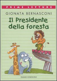 9788860795151 - Il presidente della foresta. Ediz. a colori
