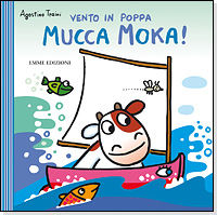 9788860797674 - Vento in poppa mucca Moka!