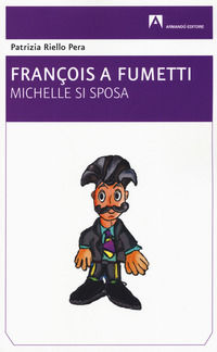 9788860811097 - Michelle si sposa. François a fumetti