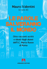 9788860812162 - Le parole salveranno il mondo