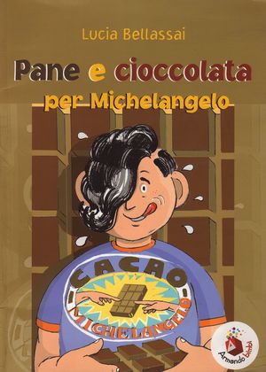 9788860814227 - Pane e cioccolata per Michelangelo. Ediz. illustrata