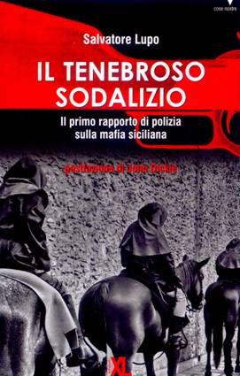 9788860830418 - Il tenebroso sodalizio. Il primo rapporto di polizia sulla mafia siciliana