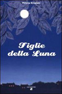 9788860860347 - Figlie della luna