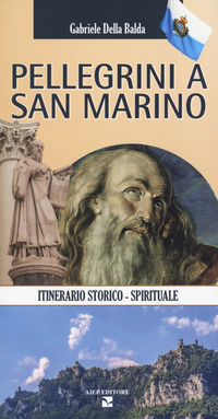 9788860861757 - Pellegrini a San Marino. Guida storico spirituale