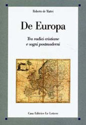 9788860870025 - De Europa. Tra radici cristiane e sogni postmoderni