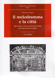 9788860872210 - Il melodramma e la città. Opera lirica a Firenze dall'Unità d'Italia alla prima guerra mondiale