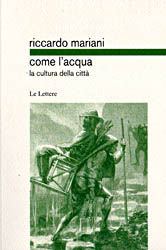 9788860874214 - Come l'acqua. La cultura delle città