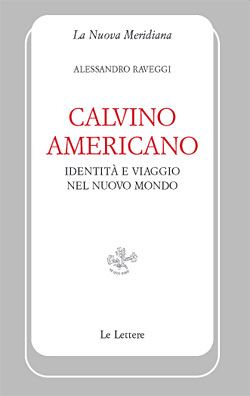 9788860875884 - Calvino americano. Identità e viaggio nel Nuovo Mondo