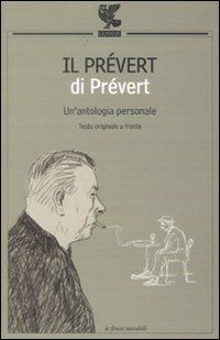 9788860881694 - Il Prévert di Prévert. Un'antologia personale. Testo francese a fronte