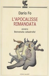 9788860882387 - L'apocalisse rimandata ovvero Benvenuta catastrofe!