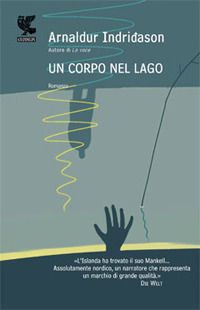9788860882974 - Un corpo nel lago. I casi dell'ispettore Erlendur Sveinsson. Vol. 4