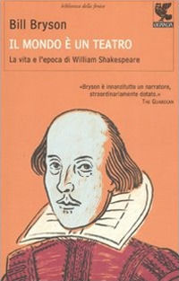 9788860888204 - Il mondo è un teatro. La vita e l'epoca di William Shakespeare