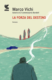 9788860889638 - La forza del destino. Un'indagine del commissario Bordelli