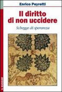 9788860890290 - Il diritto di non uccidere. Schegge di speranza