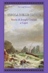 9788860911667 - L'isola delle ombre. Storia di Joseph Conrad a Capri