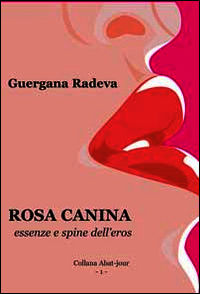 9788860926425 - Rosa canina. Essenze e spine dell'eros