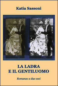 9788860927347 - La ladra e il gentiluomo. Romanzo a due voci