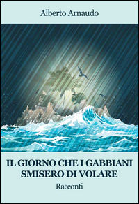 9788860927743 - Il giorno che i gabbiani smisero di volare