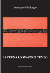 9788860928269 - La cruna lo spazio il tempo