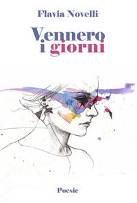 9788860929143 - Vennero i giorni