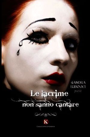 9788860969392 - Le lacrime non sanno cantare
