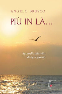 9788860993618 - Più in là. Sguardi sulla vita di ogni giorno