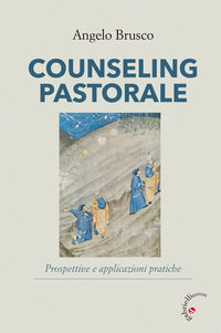 9788860994257 - Counseling pastorale. Prospettive e applicazioni pratiche