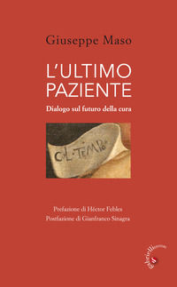 9788860994530 - L'ultimo paziente. Dialogo sul futuro della cura