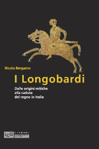 9788861021341 - I Longobardi. Dalle origini mitiche alla caduta del regno in Italia