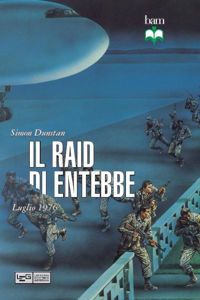 9788861021433 - Il Raid di Entebbe. 4 luglio 1976