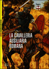 9788861022928 - La cavalleria ausiliaria romana 14-193 d. C.