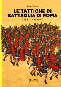 9788861024922 - Le tattiche di battaglia di Roma. 109 a.C.-313 d.C.