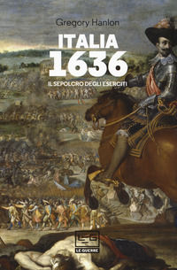 9788861025028 - Italia 1636. Il sepolcro degli eserciti
