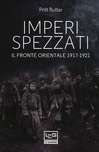 9788861025349 - Imperi spezzati. Il fronte orientale 1917-1921