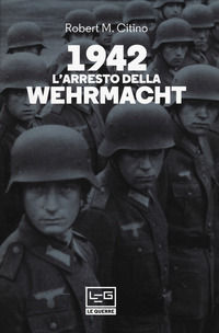 9788861026384 - 1942. L'arresto della Wehrmacht